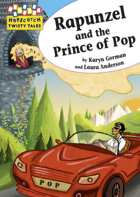 Rapunzel and the Prince of Pop - Hopscotch Twisty Tales 24 (Hardback)