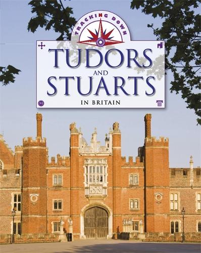 Tracking Down: The Tudors and Stuarts in Britain - Tracking Down (Paperback)