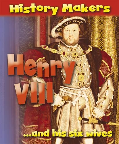History Makers: Henry VIII - History Makers (Paperback)