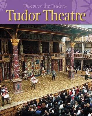 Tudor Theatre - Discover the Tudors 5 (Paperback)