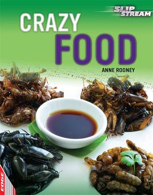 EDGE: Slipstream Non-Fiction Level 2: Crazy Food - EDGE: Slipstream Non-Fiction Level 2 (Hardback)