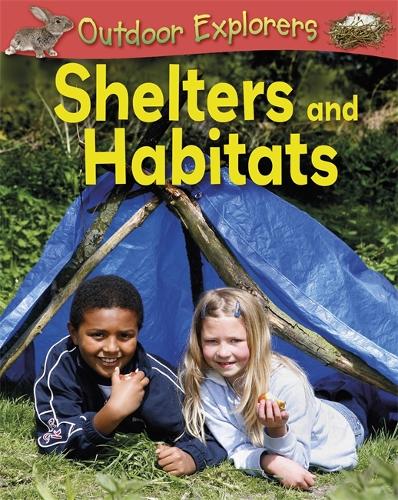 Shelters and Habitats - Outdoor Explorers (Paperback)