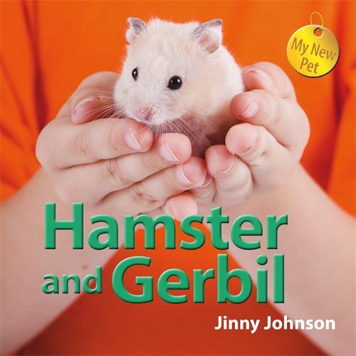 Hamster and Gerbil - My New Pet (Hardback)