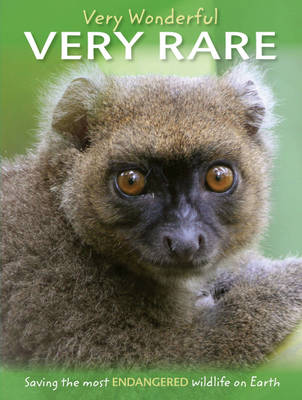 Very Wonderful, Very Rare - Saving the Most Endangered Wildlife on Earth (Hardback)