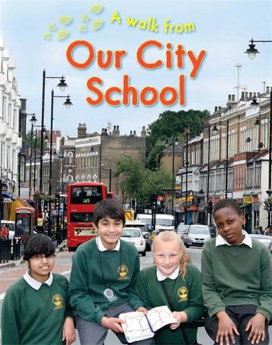 A Walk From Our City School - A Walk From (Hardback)