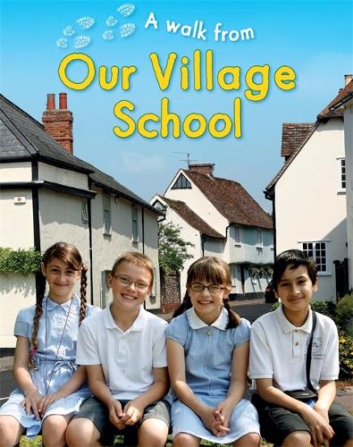 A Walk From Our Village School - A Walk From (Hardback)