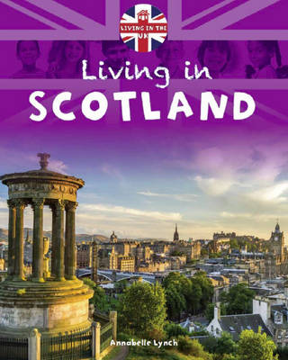 Scotland - Living in the UK 4 (Hardback)