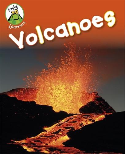Froglets: Learners: Volcanoes - Froglets: Learners (Hardback)
