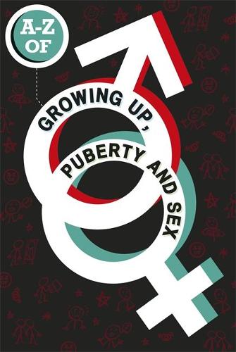 A-Z of Growing Up, Puberty and Sex (Paperback)