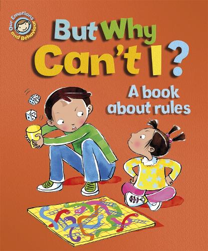 Our Emotions and Behaviour: But Why Can't I? - A book about rules - Our Emotions and Behaviour (Paperback)