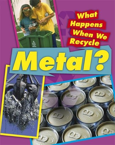 What Happens When We Recycle: Metal - What Happens When We Recycle (Paperback)