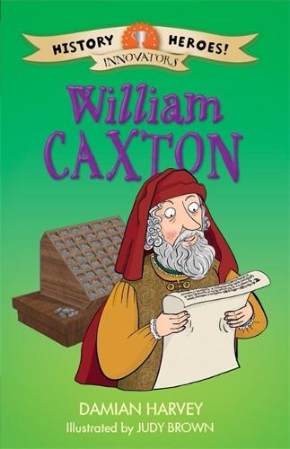 History Heroes: William Caxton - History Heroes (Paperback)