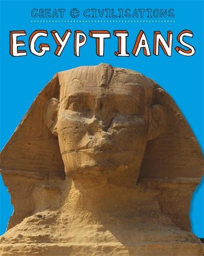 Great Civilisations: Ancient Egypt - Great Civilisations (Paperback)