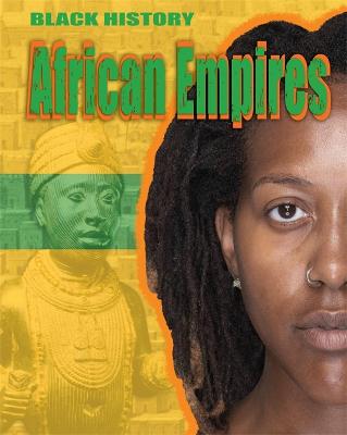 Black History: African Empires - Black History (Paperback)