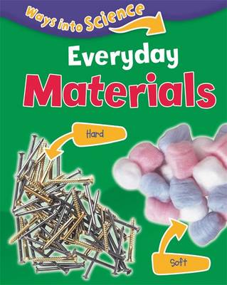 Everyday Materials - Ways into Science 4 (Hardback)