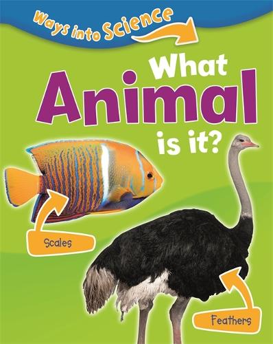 Ways Into Science: What Animal Is It? - Ways Into Science (Paperback)