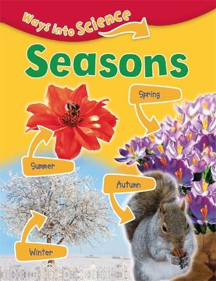 Ways Into Science: Seasons - Ways Into Science (Paperback)