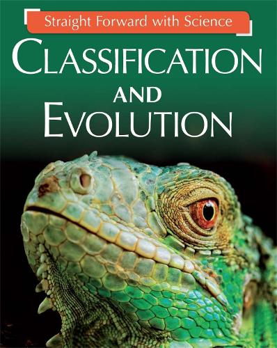 Straight Forward with Science: Classification and Evolution - Straight Forward with Science (Paperback)