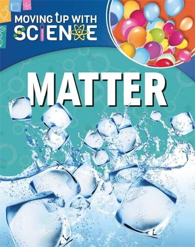 Moving up with Science: Matter - Moving up with Science (Paperback)