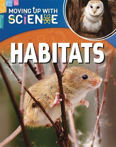 Moving up with Science: Habitats - Moving up with Science (Paperback)