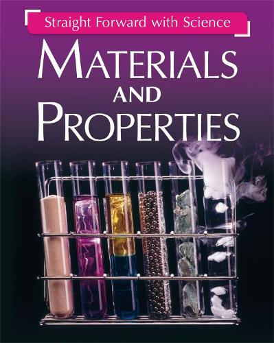 Straight Forward with Science: Materials and Properties - Straight Forward with Science (Paperback)