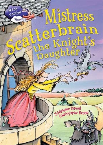 Race Further with Reading: Mistress Scatterbrain the Knight's Daughter - Race Further with Reading (Paperback)