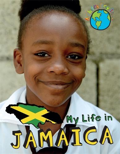 A Child's Day In...: My Life in Jamaica - A Child's Day In... (Hardback)