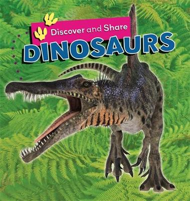 Dinosaurs - Discover and Share 1 (Hardback)