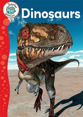 Tadpoles Learners: Dinosaurs - Tadpoles Learners (Hardback)
