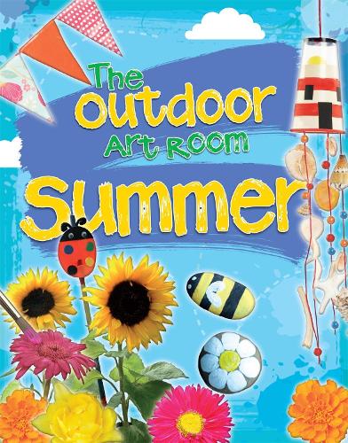 The Outdoor Art Room: Summer - The Outdoor Art Room (Hardback)