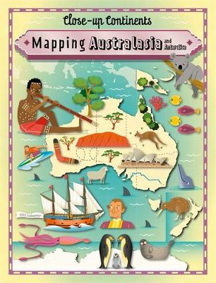 Mapping Australasia and Antarctica - Close-up Continents (Hardback)
