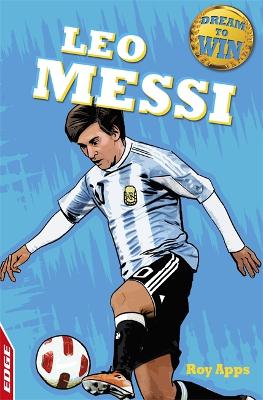 EDGE: Dream to Win: Leo Messi - EDGE: Dream to Win (Paperback)