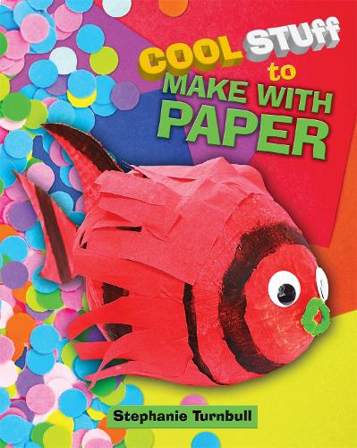 Cool Stuff to Make With Paper - Cool Stuff (Paperback)