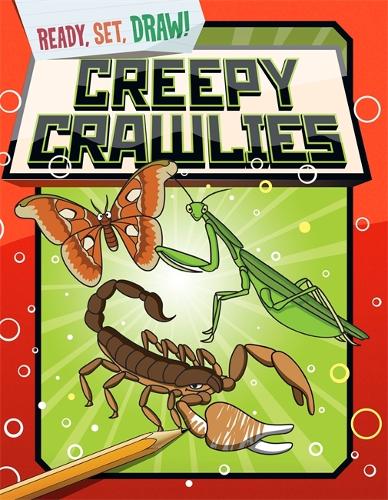 Ready, Set, Draw: Creepy Crawlies - Ready, Set, Draw (Paperback)