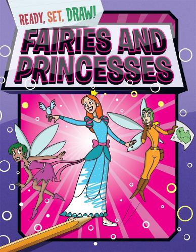Ready, Set, Draw: Fairies and Princesses - Ready, Set, Draw (Paperback)