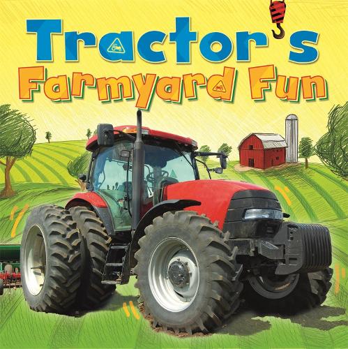 Digger and Friends: Tractor's Farmyard Fun - Digger and Friends (Hardback)