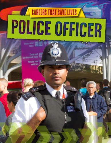 Careers That Save Lives: Police Officer - Careers That Save Lives (Hardback)