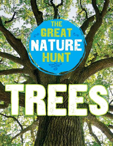 The Great Nature Hunt: Trees - The Great Nature Hunt (Paperback)