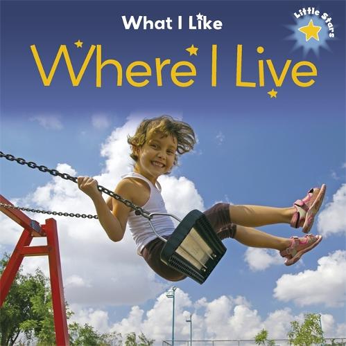 Little Stars: What I Like: Where I Live - Little Stars: What I Like (Paperback)