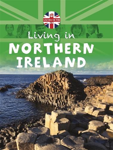 Living in the UK: Northern Ireland - Living in the UK (Paperback)