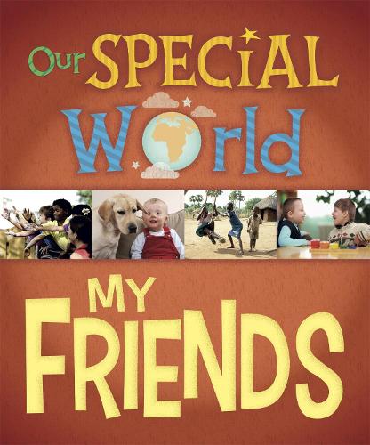 Our Special World: My Friends - Our Special World (Hardback)