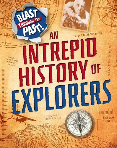 An Intrepid History of Explorers - Blast Through the Past (Paperback)