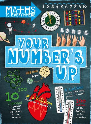 Maths is Everywhere: Your Number's Up: Digits, number lines, negative and positive numbers - Maths is Everywhere (Hardback)