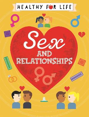 Healthy for Life: Sex and relationships - Healthy for Life (Paperback)