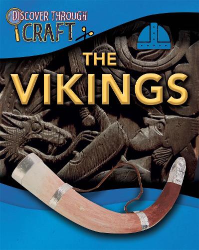 Discover Through Craft: The Vikings - Discover Through Craft (Paperback)