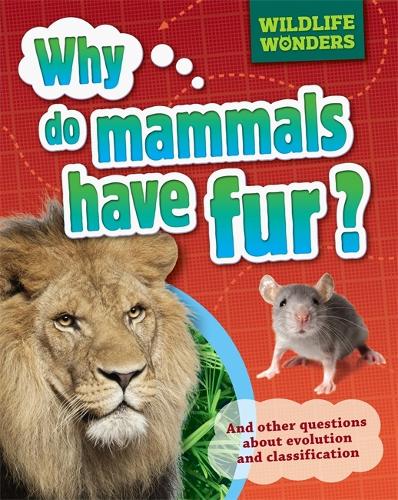 Wildlife Wonders: Why Do Mammals Have Fur? - Wildlife Wonders (Paperback)