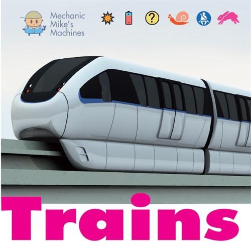 Mechanic Mike's Machines: Trains - Mechanic Mike's Machines (Paperback)