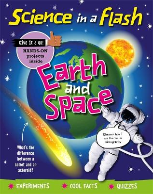 Science in a Flash: Earth and Space - Science in a Flash (Hardback)