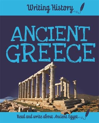 Writing History: Ancient Greece - Writing History (Hardback)