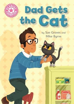 Reading Champion: Dad Gets the Cat: Independent Reading Pink 1A - Reading Champion (Hardback)